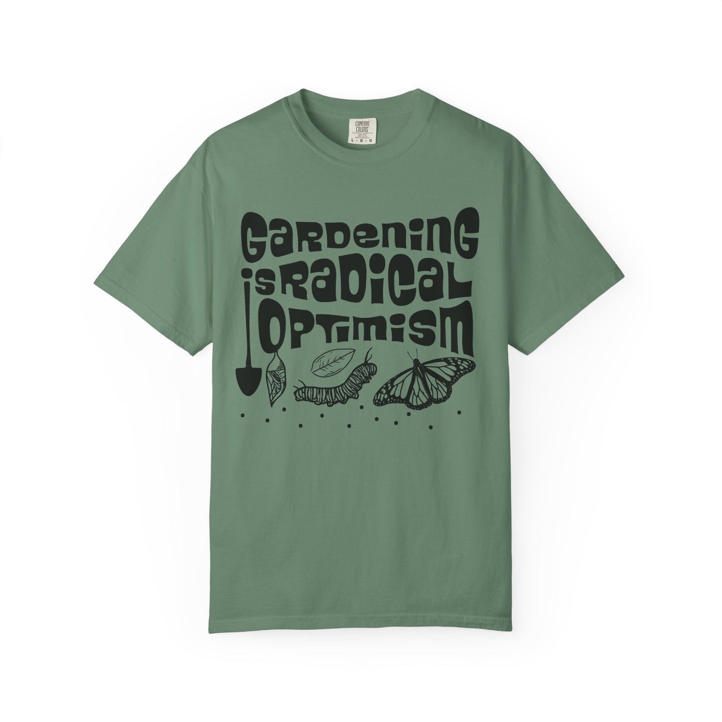 Gardening is Radical Optimism Tee
