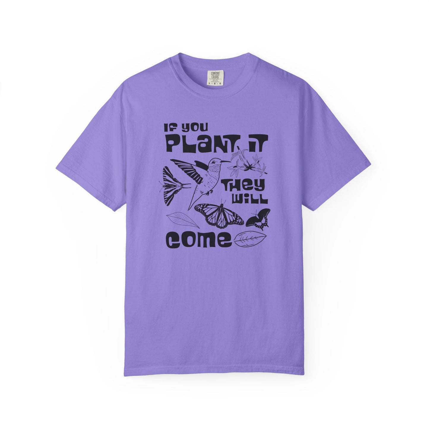 If You Plant it They Will Come Tee