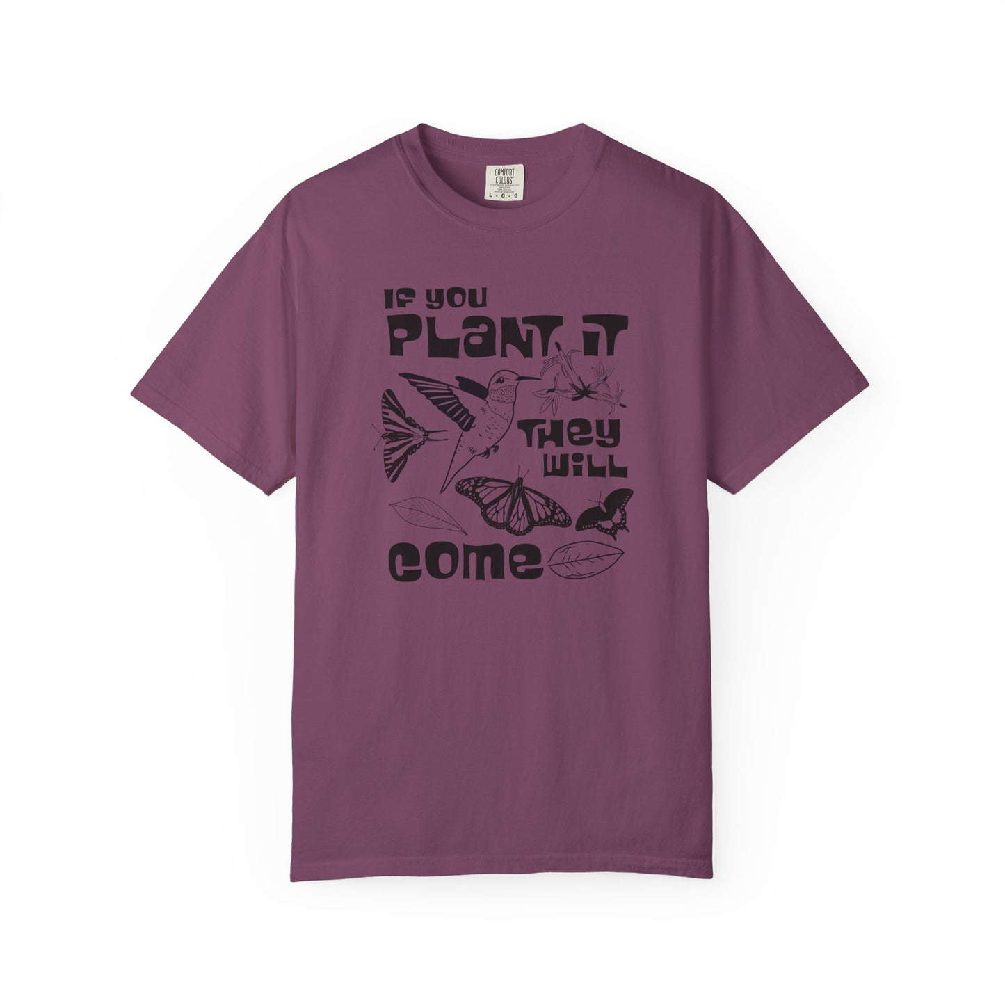 If You Plant it They Will Come Tee