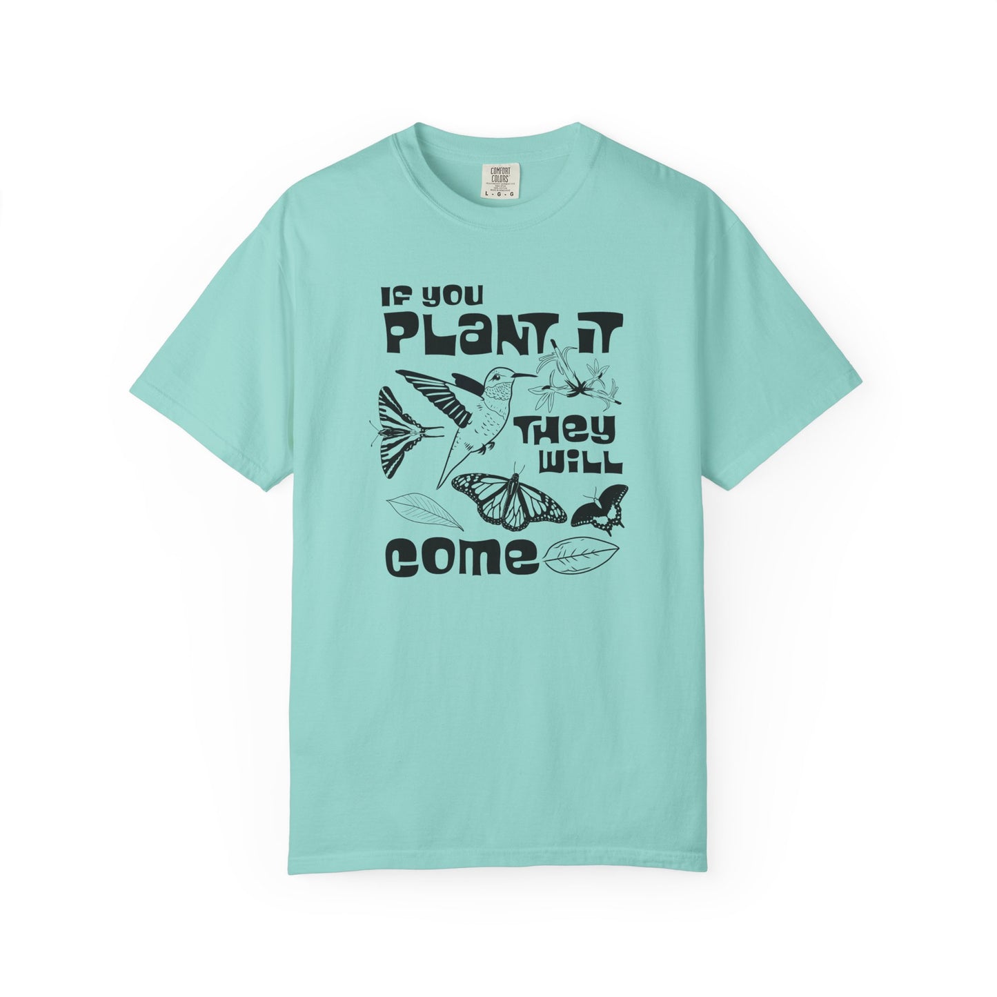 If You Plant it They Will Come Tee