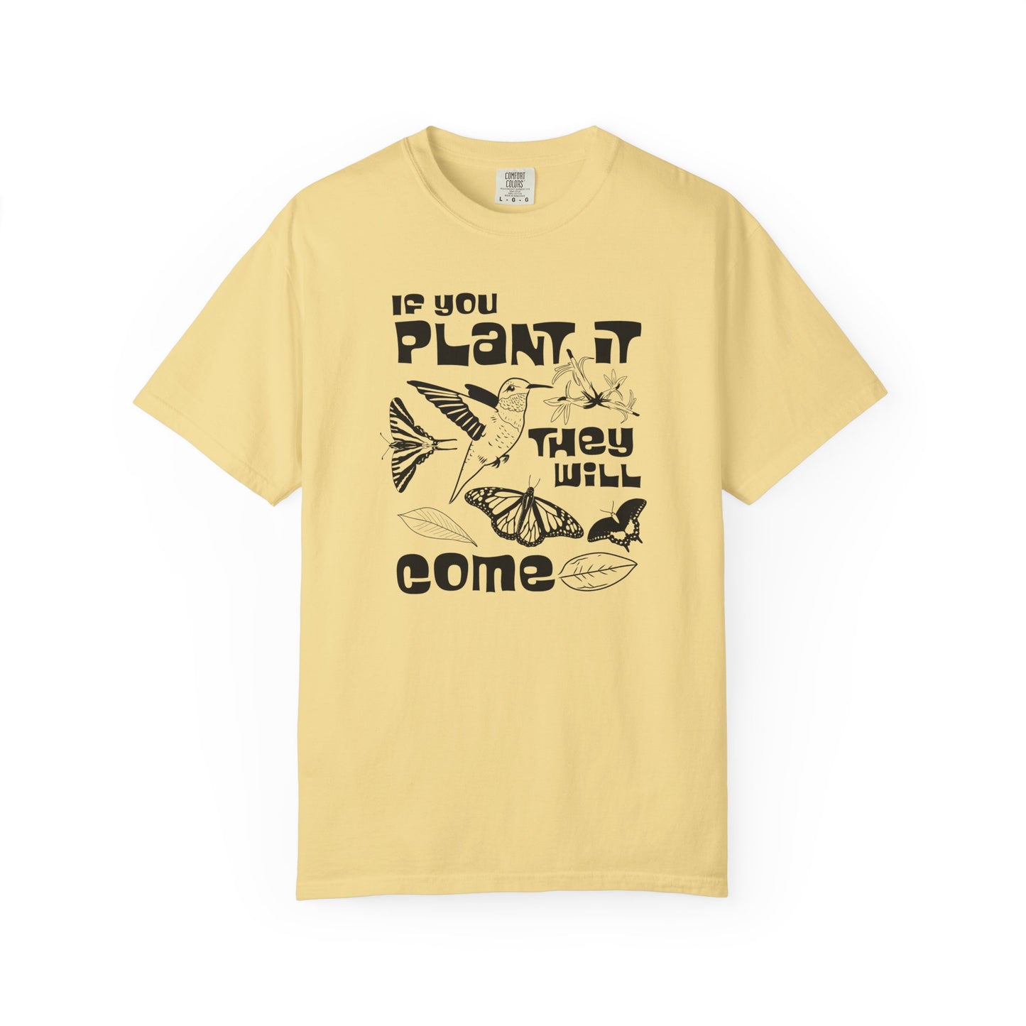 If You Plant it They Will Come Tee