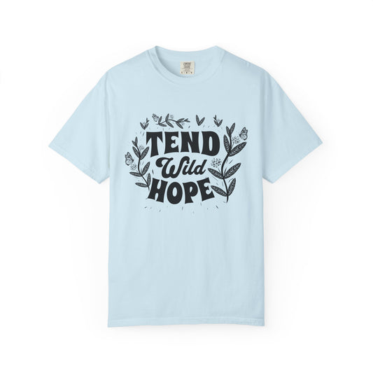 Tend Wild Hope Tee