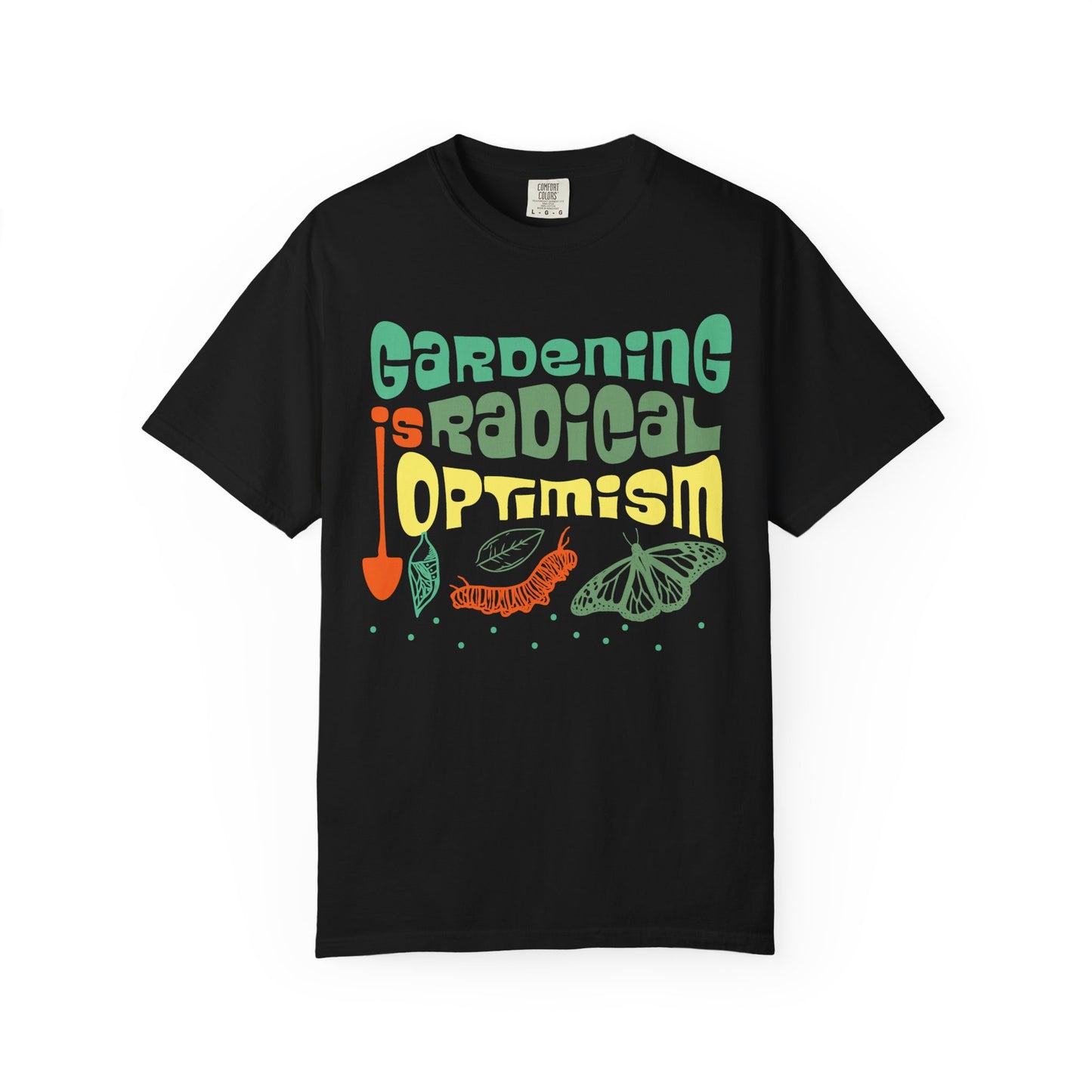 Gardening is Radical Optimism Tee