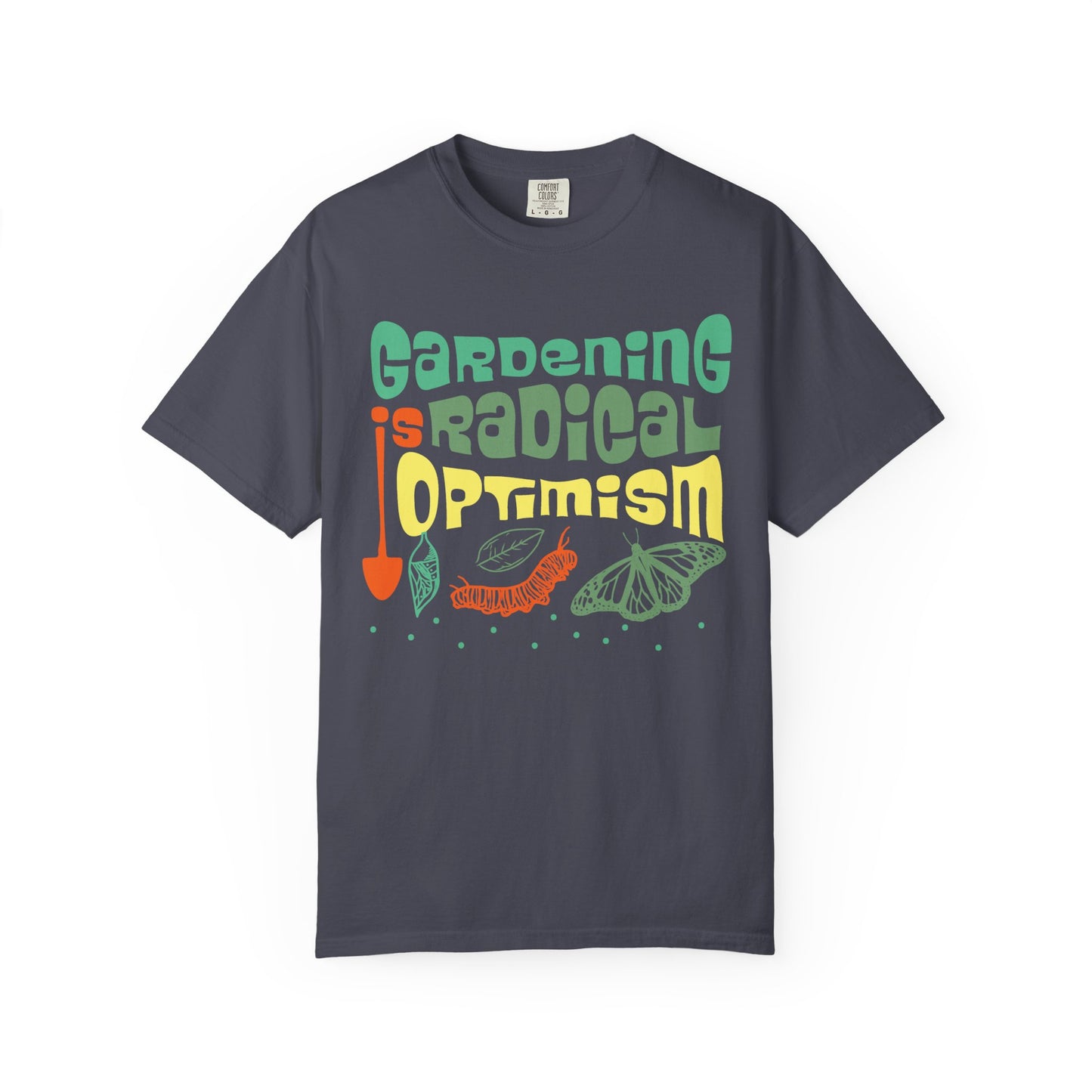 Gardening is Radical Optimism Tee