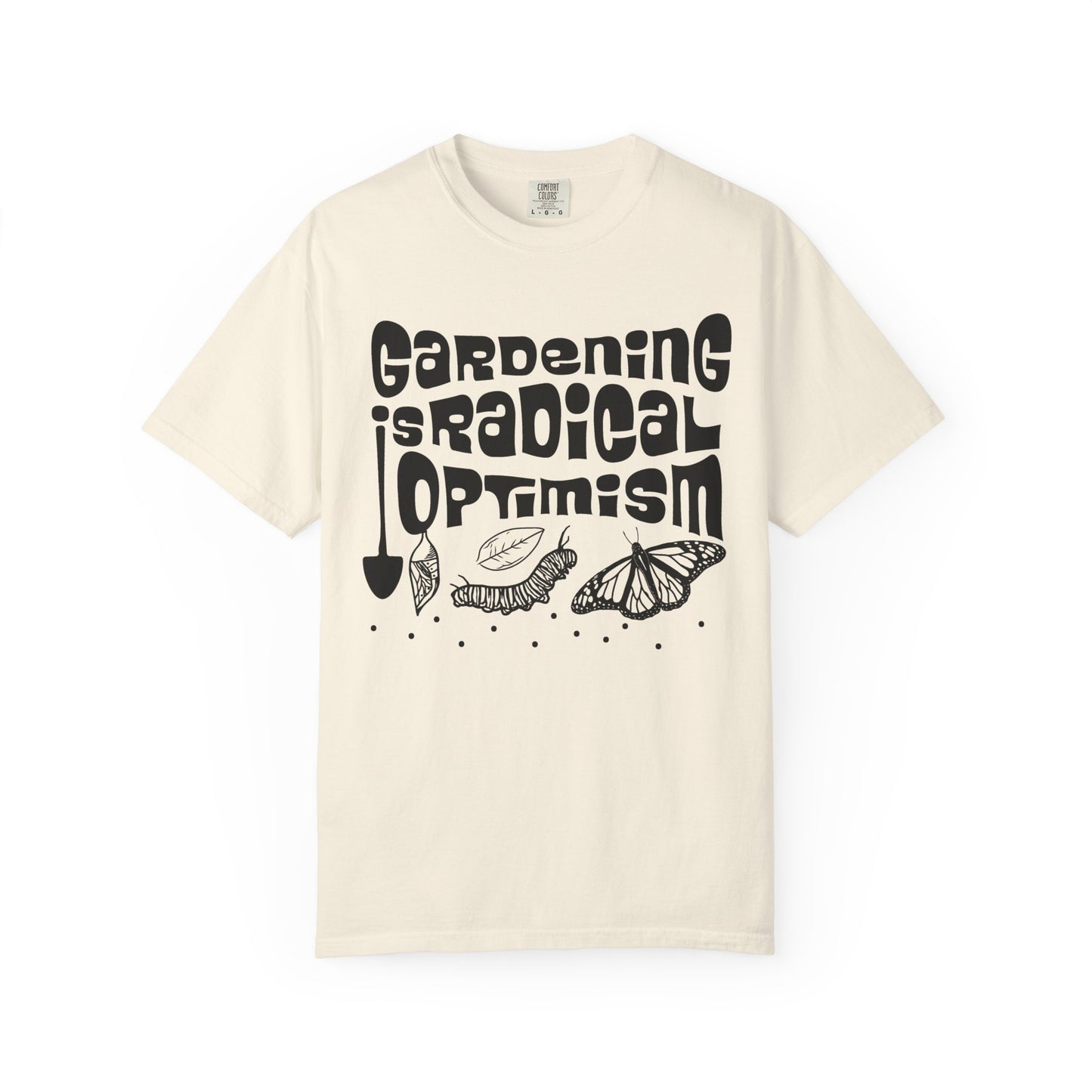 Gardening is Radical Optimism Tee