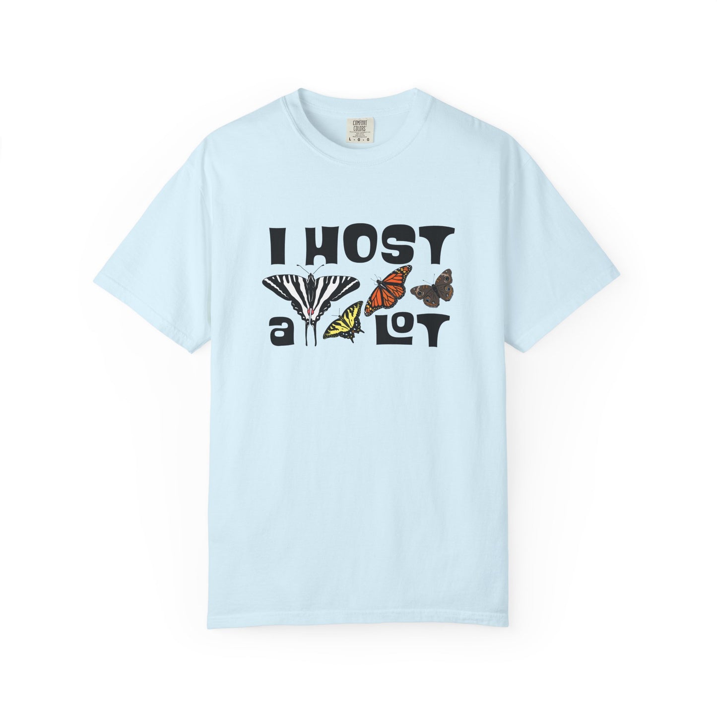 I Host a Lot Tee