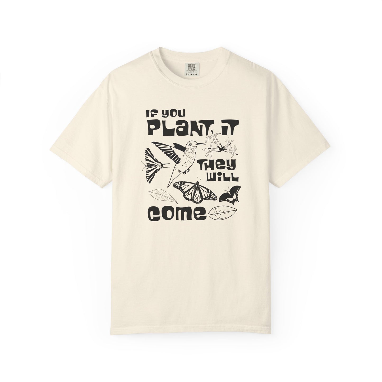 If You Plant it They Will Come Tee