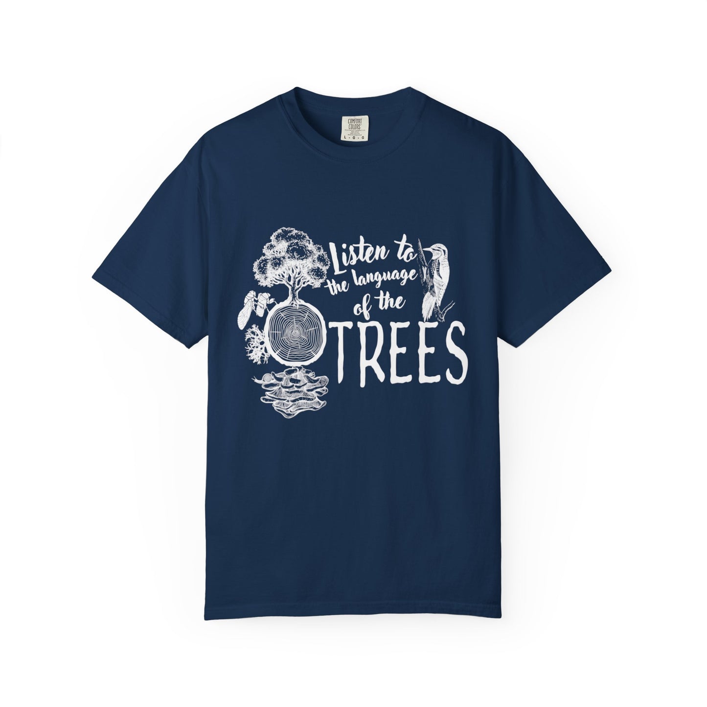 Listen to the language of the trees Tee
