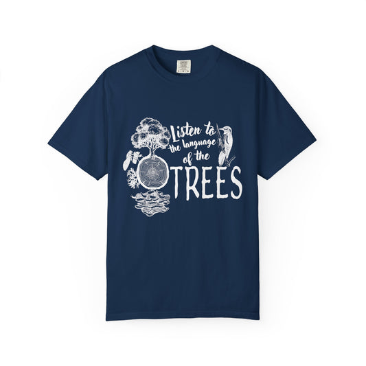 Listen to the language of the trees Tee