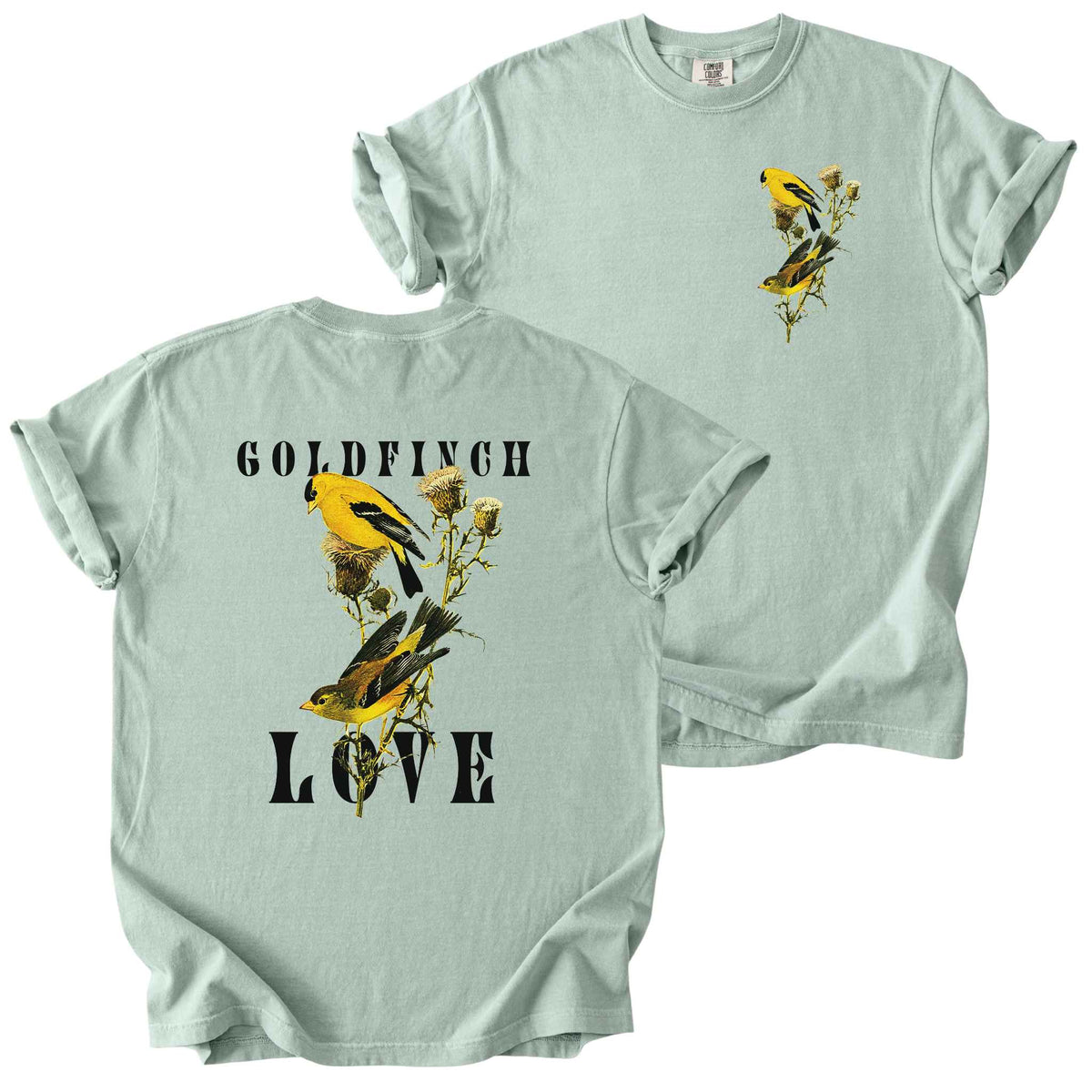 Bay "Goldfinch Love" t-shirt on comfort colors tee. Featuring a small graphic of pair of goldfinch on a thistle plant placed on the front, and a large copy inbetween bold text on the back. Bird lover gift and wildlife inspired apparel.